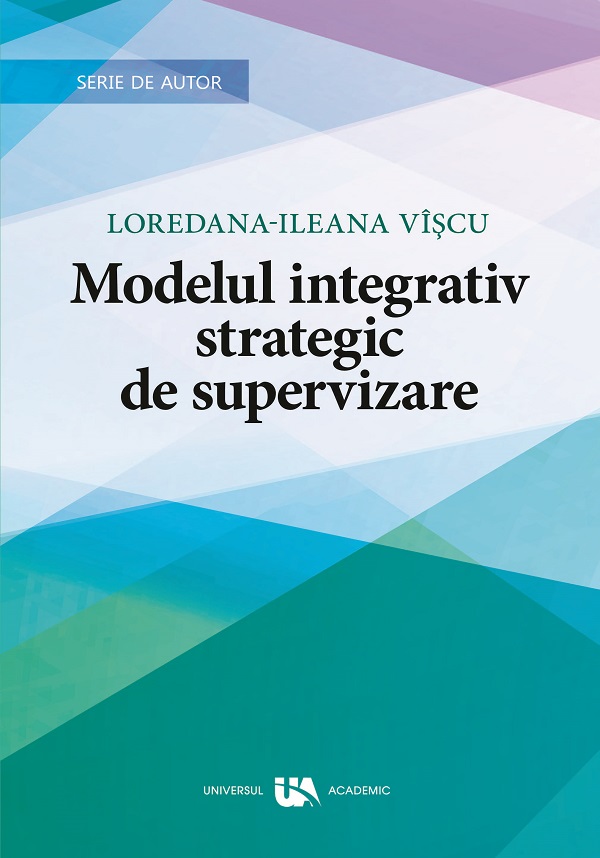 Modelul integrativ strategic de supervizare - Loredana-Ileana Viscu