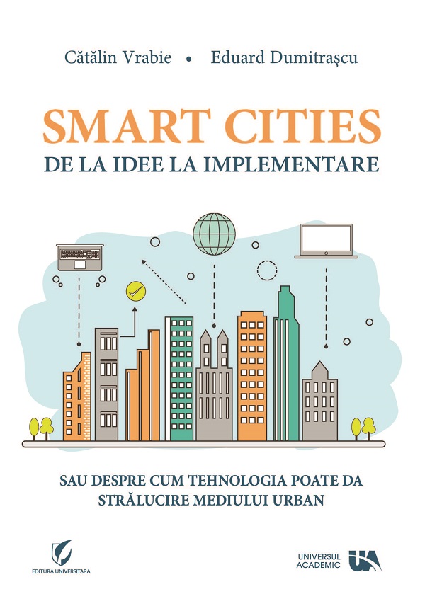 Smart Cities, de la idee la implementare - Catalin Vrabie, Eduard Dumitrascu