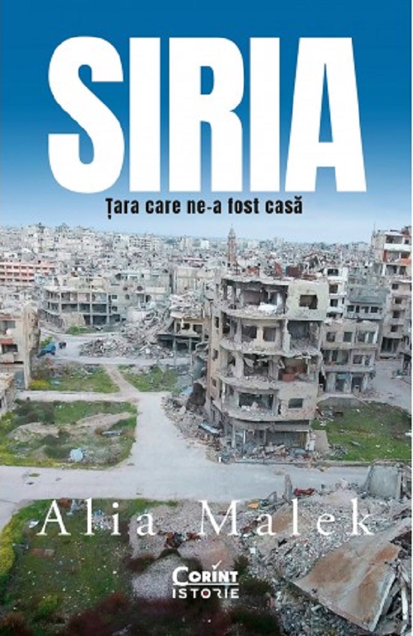 Siria, tara care ne-a fost casa - Alia Malek