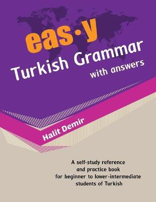 easy Turkish Grammar with answers: an innovative way of teaching Turkish - Halit Demir