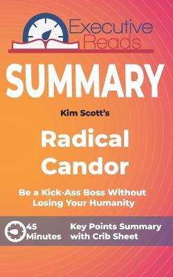 Summary: Radical Candor: Keypoints Summary and Inforgraphic - Executive Reads