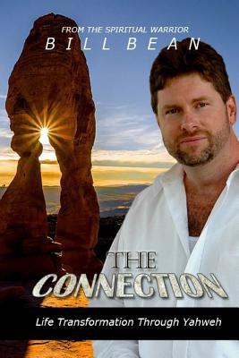 The Connection: Life Transformation Through Yahweh - Bill Bean
