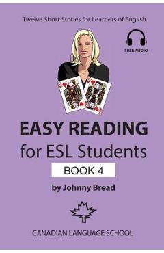 Coperta cărții 'Easy Reading for ESL Students - Book 4: Twelve Short Stories for Learners of English - Johnny Bread'