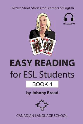 Easy Reading for ESL Students - Book 4: Twelve Short Stories for Learners of English - Johnny Bread
