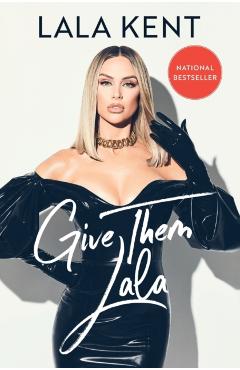 Give Them Lala - Lala Kent