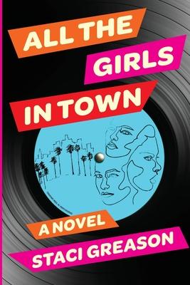 All the Girls in Town - Staci Greason
