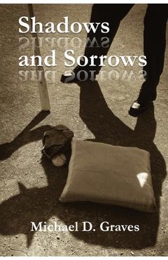 Coperta cărții 'Shadows and Sorrows - Michael Graves'