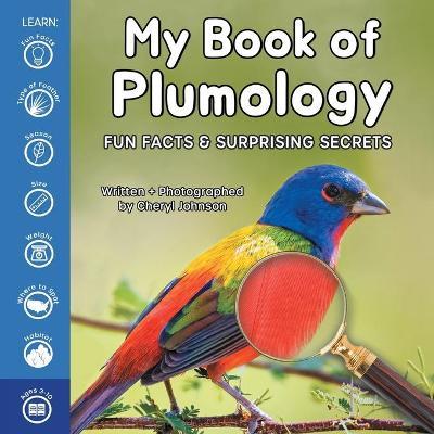 My Book of Plumology: Fun Facts & Surprising Secrets - Cheryl Johnson