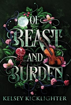 Of Beast and Burden - Kelsey Kicklighter