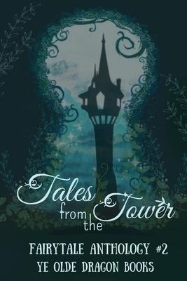 Tales from the Tower. Fairytale Anthology #2 - Deborah Cullins Smith