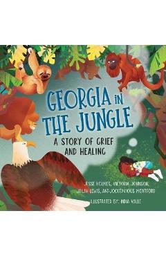 Poza produsului Georgia in the Jungle: A Story of Grief and Healing - Victoria Johnson