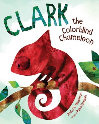 Clark the Colorblind Chameleon - Asha Hossain