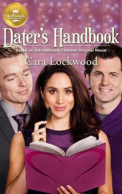 Dater's Handbook: Based on a Hallmark Channel Original Movie - Cara Lockwood