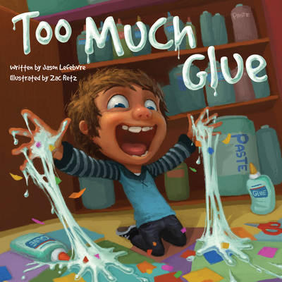Too Much Glue - Jason Lefebvre