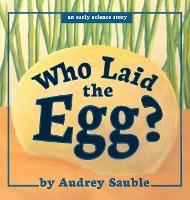 Who Laid the Egg? - Audrey Sauble