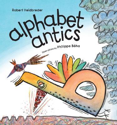 Alphabet Antics - Robert Heidbreder
