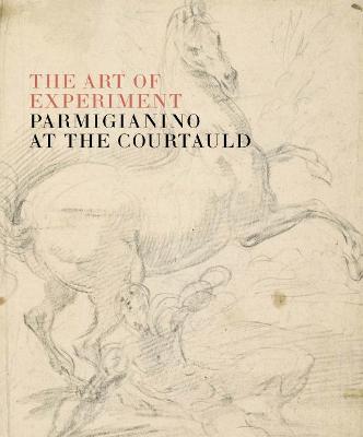 The Art of Experiment: Parmigianino at the Courtauld - Ketty Gottardo