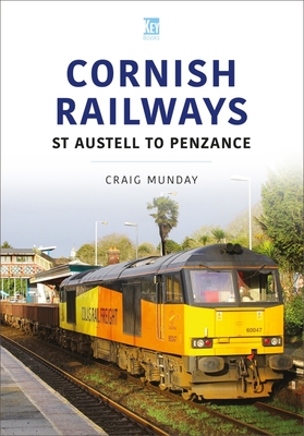 Cornish Railways: St Austell to Penzance - Craig Munday