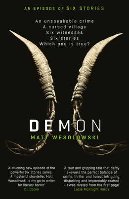 Demon: The Spine-Tingling, Heart-Stopping New Six Stories Thriller: Volume 6 - Matt Wesolowski