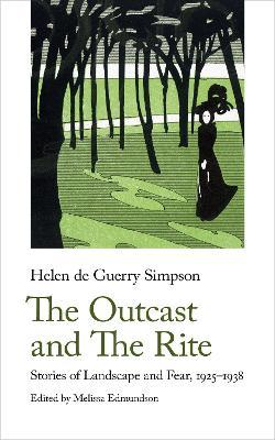 The Outcast and the Rite: Stories of Landscape and Fear, 1925-38 - Helen De Guerry Simpson