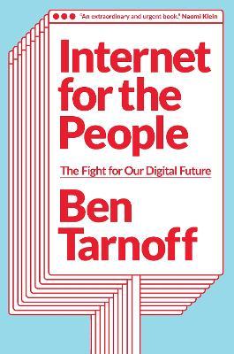 Internet for the People: The Fight for Our Digital Future - Ben Tarnoff