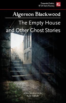 The Empty House, and Other Ghost Stories - Algernon Blackwood