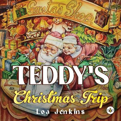 Teddy's Christmas Trip - Loa Jenkins