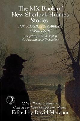 The MX Book of New Sherlock Holmes Stories - Part XXXIII: 2022 Annual (1896-1919) - David Marcum