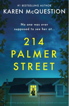214 Palmer Street: A completely gripping psychological thriller packed with suspense - Karen Mcquestion