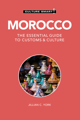 Morocco - Culture Smart!: The Essential Guide to Customs & Culture - Jillian C. York