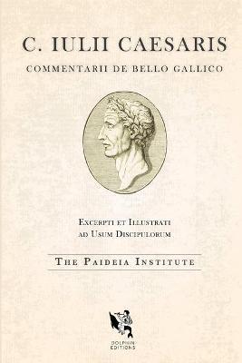 Dolphin Editions: Caesar, The Gallic War - Paideia Institute