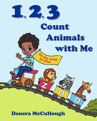 1, 2, 3 Count Animals with Me - Denera Mccullough