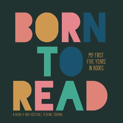 Born to Read: Our First Five Years in Books - L. J. Tracosas