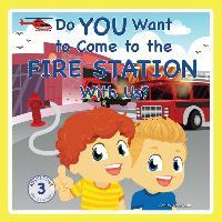 Do You Want to Come to the Fire Station With Us? - Ashley Tadayeski