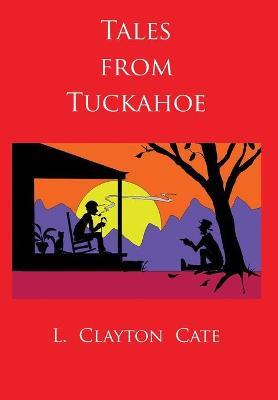 Tales from Tuckahoe - L. Clayton Cate