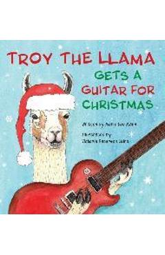 Coperta cărții 'Troy the Llama Gets a Guitar for Christmas - Merle Lee Mann'