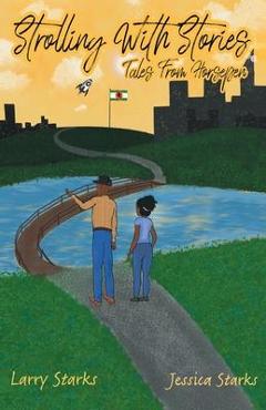 Coperta cărții 'Strolling With Stories, Tales From Horsepen - Jessica Starks'