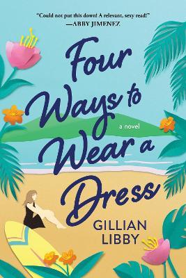 Four Ways to Wear a Dress - Gillian Libby