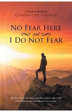 Coperta cărții 'No Fear Here and I Do Not Fear - Claudette Colvin'