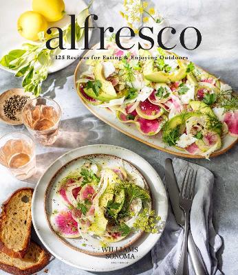 Alfresco: 125 Recipes for Eating & Enjoying Outdoors (Entertaining Cookbook, Williams Sonoma Cookbook, Grilling Recipes) - Weldon Owen
