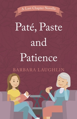 Pat�, Paste and Patience: Volume 1 - Barbara Laughlin