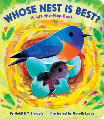 Whose Nest Is Best?: A Lift-The-Flap Book - Heidi E. Y. Stemple