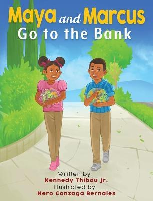 Maya and Marcus Go to the Bank - Kennedy Thibou