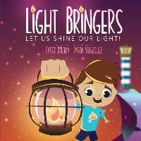 Light Bringers: Let Us Shine Our Light! - Cassy O'reilly