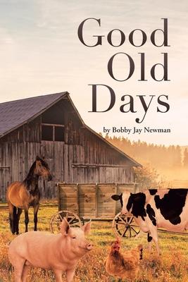 Good Old Days - Bobby Jay Newman