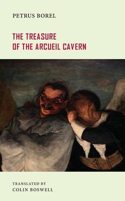 The Treasure of the Arcueil Cavern - Petrus Borel