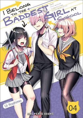I Belong to the Baddest Girl at School Volume 04 - Ui Kashima