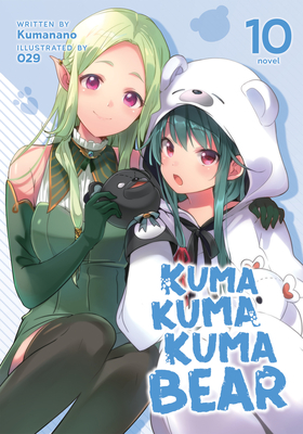 Kuma Kuma Kuma Bear (Light Novel) Vol. 10 - Kumanano