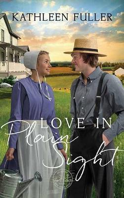 Love in Plain Sight: An Amish Mail-Order Bride Novel - Kathleen Fuller