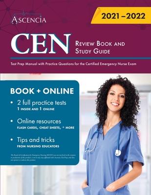 CEN Review Book and Study Guide: Test Prep Manual with Practice Questions for the Certified Emergency Nurse Exam - Ascencia